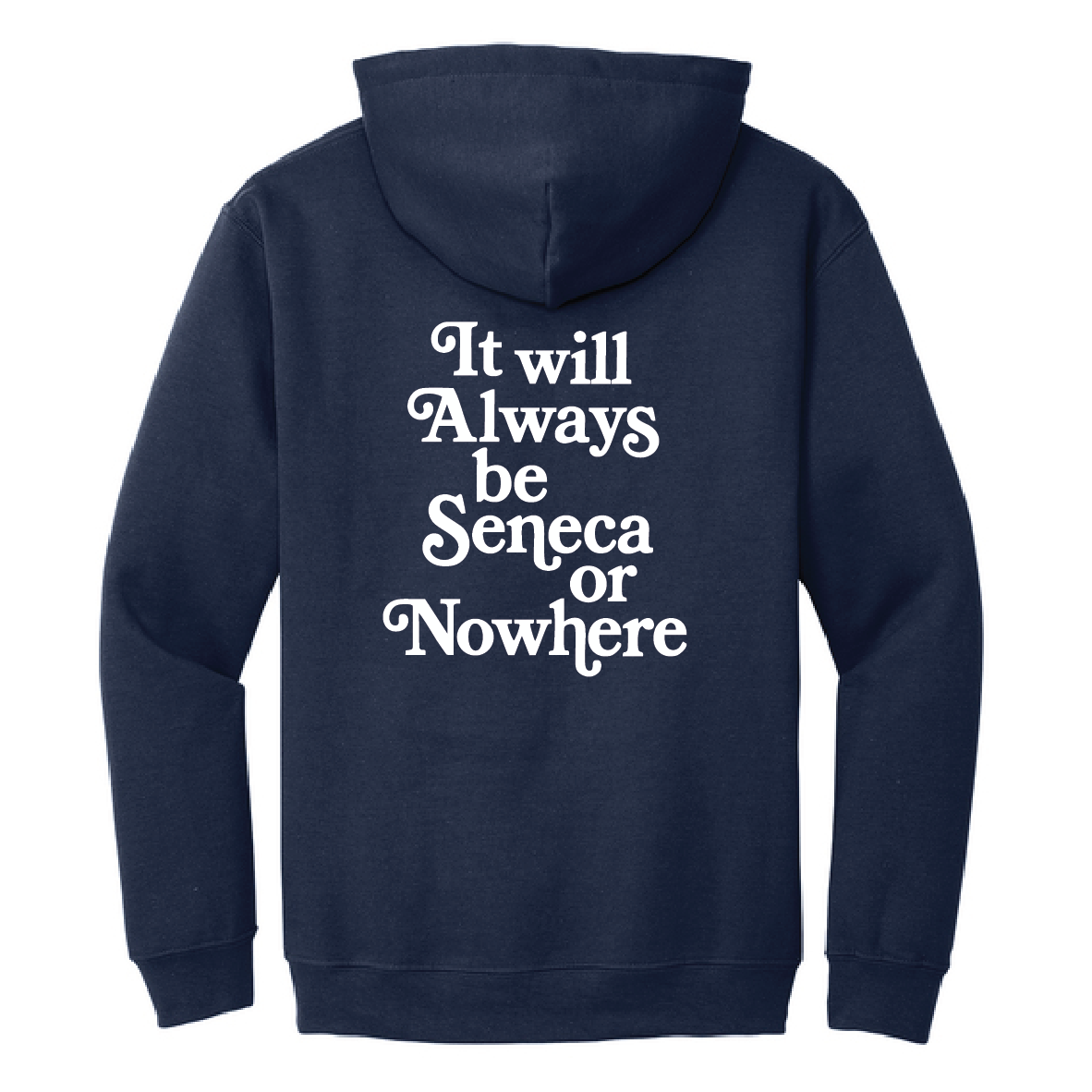 Seneca or Nowhere Hoodie