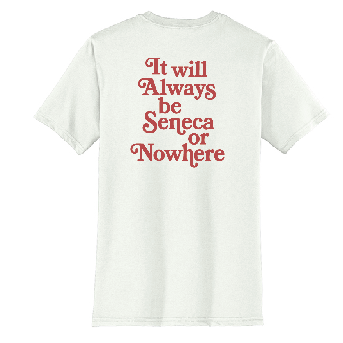 Seneca or Nowhere tee